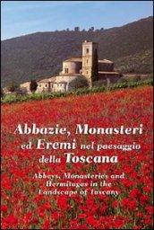 Abbazie, monasteri ed eremi nel paesaggio della Toscana. Ediz. italiana e inglese: 24x30