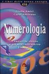 Numerologia. Conosci te stesso e gli altri attraverso i numeri