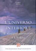 L'universo interiore. Il viaggio attraverso i Chakra: 15x21