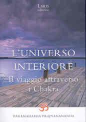 L'universo interiore. Il viaggio attraverso i Chakra: 15x21