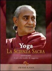 Yoga. La scienza sacra. 1.Samadhi, il più alto stadio di saggezza