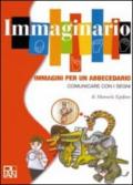 Immaginario. Immagini per un abbecedario. Comunicare con i segni. Con CD-ROM