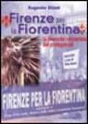 Firenze per la Fiorentina. La rinascita raccontata dai protagonisti