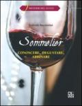 Sommelier. Conoscere, degustare, abbinare. Per gli Ist. alberghieri. Con espansione online