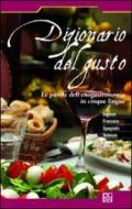 Dizionario del gusto. Le parole dell'enogastronomia im cinque lingue. Ediz. multilingue