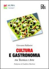 Cultura e gastronomia. Tra tecnica e arte