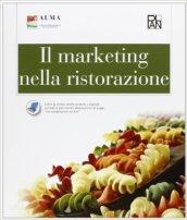 Il marketing nella ristorazione. PEr gli Ist. professionali alberghieri. Con e-book. Con espansione online