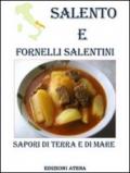 Salento e fornelli salentini. Sapori di terra e di mare