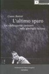 L'ultimo sparo. Un «delinquente comune» nella guerriglia italiana