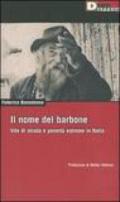 Il nome del barbone. Vite di strada e povertà estreme in Italia