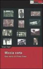 Miccia corta. Una storia di Prima Linea