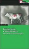 Vacche sacre e mucche pazze. Il furto delle riserve alimentari globali