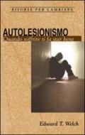 Autolesionismo. Quando soffrire ti fa star bene