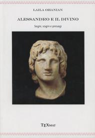 Alessandro e il divino. Segni, sogni e presagi