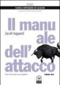 Il manuale dell'attacco. 1.Attacca chi ti pare, ma con giudizio