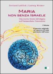 Maria non senza Israele. Una nuova visione del dogma sull'Immacolata Concezione. 1.Il peccato originale: un coacervo di male provocato dall'uomo