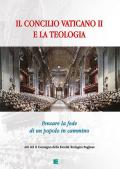 Il Concilio Vaticano II e la teologia. Pensare la fede di un popolo che cammina