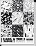 BLACK & WHITE MATRIX 2