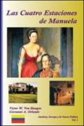 Las cuatro estaciones de Manuela Saenz: Volume 1