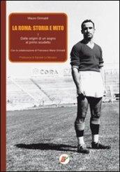 La Roma: storia e mito. 1.Dalle origini di un sogno al primo scudetto