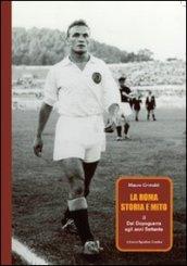 La Roma. Storia e mito. 2.Dal dopoguerra agli anni Settanta