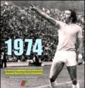 1974. La storia incredibile della Lazio di Maestrelli. Un gruppo di pazzi in cima al calcio italiano