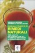 Manuale pratico di rimedi naturali. 100 ricette per curarsi con gli alimenti e migliorare la qualità della vita