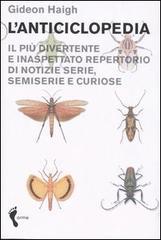 L' anticiclopedia. Il più divertente e inaspettato repertorio di notizie serie, semiserie e curiose