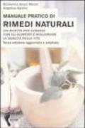 Manuale pratico di rimedi naturali. Duecento ricette per curarsi con gli alimenti e migliorare la qualità della vita