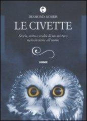 Le civette. Storia, mito e realtà di un mistero nato insieme all'uomo