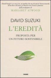 L'eredità. Proposta per un futuro sostenibile