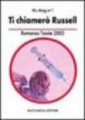 Ti chiamerò Russel. Romanzo totale 2002