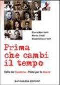 Prima che cambi il tempo. Valle del Santerno, porta per la libertà. Con DVD