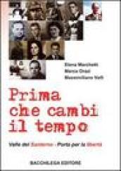 Prima che cambi il tempo. Valle del Santerno, porta per la libertà. Con DVD