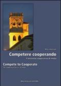Competere cooperando. Il distretto cooperativo di Imola-Compete to cooperate. The cooperative district of Imola. Ediz. bilingue