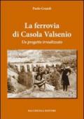 La ferrovia di Casola Valsenio. Un progetto irrealizzato