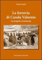 La ferrovia di Casola Valsenio. Un progetto irrealizzato