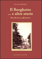 Il borghetto. e altre storie. Ricordi di un alfonsinese