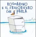 Rosmarino e il frigorifero che parla