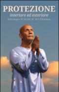 Protezione. Interiore ed esteriore. Antologia di brani di Sri Chinmoy