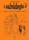 I salvadeghi 2. Nuovi racconti umoristici veneti