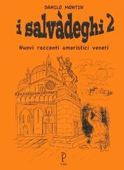 I salvadeghi 2. Nuovi racconti umoristici veneti