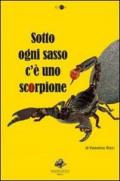 Sotto ogni sasso c'è uno scorpione