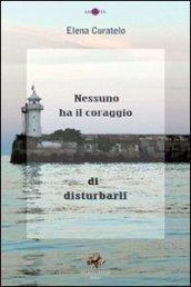 Nessuno ha il coraggio di disturbarli