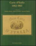 Carte d'Italia 1482-1861. Perugia (Palazzo della Penna 7 ottobre-5 novembre). Ediz. illustrata