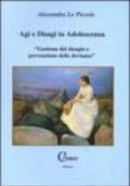 Agi e disagi in adolescenza. Gestione del disagio e prevenzione delle devianze»