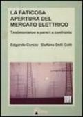 La faticosa apertura del mercato elettrico. Testimonianze e pareri a confronto