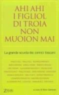 Ahi ahi i figliol di troia non muoion mai. La grande scuola dei comici toscani