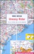 Uneasy rider. Sulle strade dell'altra America