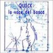 Quick: la voce del bosco